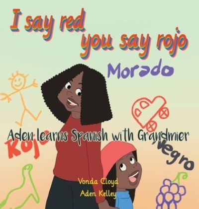 Cover for Vonda Cloyd · I Say Red, You Say Rojo (Hardcover Book) (2021)