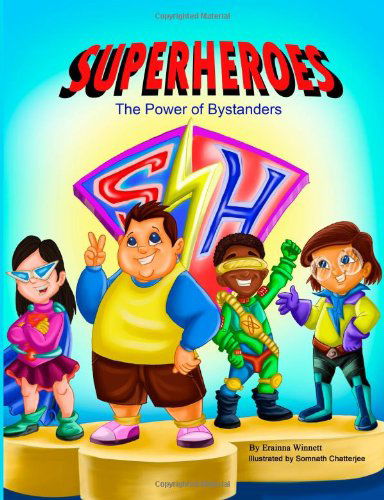 Superheroes: the Power of Bystanders - Erainna Winnett - Bücher - Counseling with HEART - 9780615907741 - 12. Februar 2014