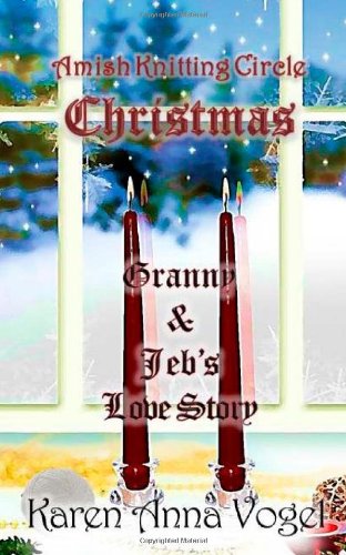 Cover for Karen Anna Vogel · Amish Knitting Circle Christmas: Granny &amp; Jeb's Love Story (Paperback Book) (2013)