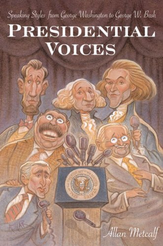 Cover for Allan Metcalf Professor · Presidential Voices: Speaking Styles from George Washington to George W. Bush (Paperback Book) (2004)