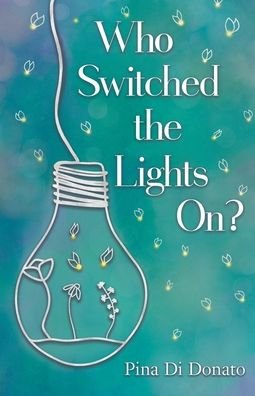 Cover for Pina Di Donato · Who Switched the Lights On? (Paperback Book) (2020)