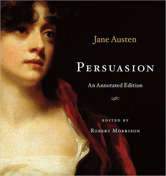 Cover for Jane Austen · Persuasion: An Annotated Edition (Hardcover Book) [Annotated edition] (2011)