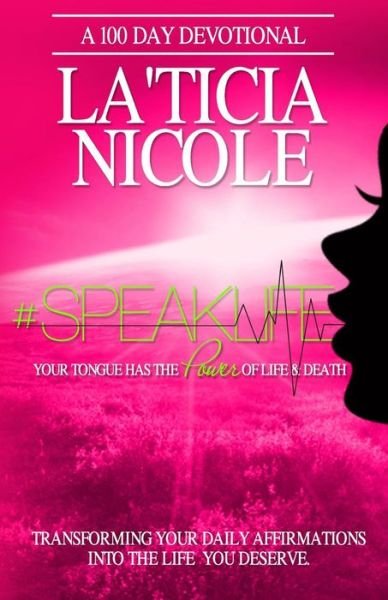 Cover for La\'ticia Nicole · #speaklife: Your Tongue Has the Power of Life &amp; Death (Paperback Book) (2014)