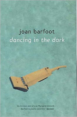 Dancing in the Dark - Joan Barfoot - Books - The Women's Press Ltd - 9780704346741 - November 1, 2000