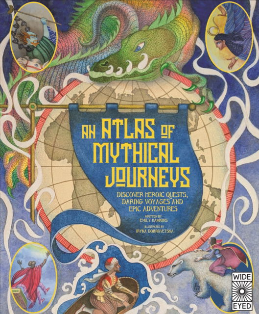 Cover for Emily Hawkins · Atlas of Mythical Journeys: Discover Heroic Quests, Daring Voyages and Epic Adventures - Lost Atlases (Hardcover Book) (2025)