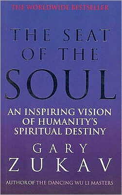 Cover for Gary Zukav · The Seat of the Soul: An Inspiring Vision of Humanity's Spiritual Destiny (Pocketbok) [Revised edition] (1991)