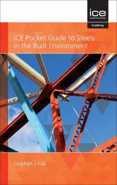 Cover for Stephen Hall · ICE Pocket Guide to Steels in the Built Environment (Paperback Book) (2021)