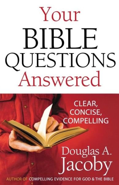 Cover for Douglas A. Jacoby · Your Bible Questions Answered: Clear, Concise, Compelling (Paperback Book) (2011)