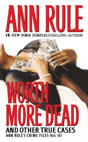 Cover for Ann Rule · Worth More Dead (Paperback Bog) [Reissue edition] (2005)