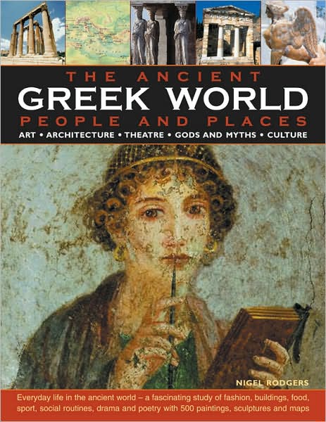 Ancient Greek World - Nigel Rodgers - Książki - Anness Publishing - 9780754817741 - 1 marca 2010