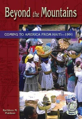 Cover for Kathleen M. Muldoon · Beyond the Mountains: Coming to America from Haiti - 1991 (Cover-to-cover Chapter 2 Books: Coming to America) (Hardcover Book) (2003)