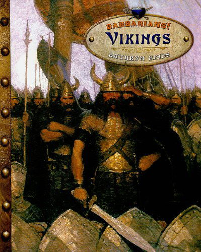 Vikings (Barbarians!) - Kathryn Hinds - Książki - Benchmark Books - 9780761440741 - 30 stycznia 2010