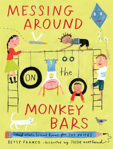 Cover for Betsy Franco · Messing Around on the Monkey Bars: and Other School Poems for Two Voices (Hardcover Book) (2009)