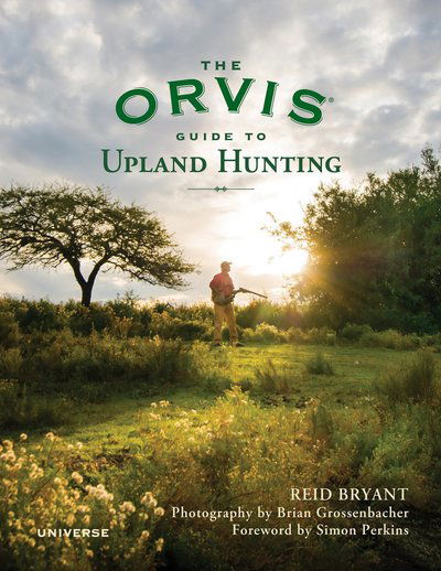 Cover for Reid Bryant · The Orvis Guide to Upland Hunting (Hardcover Book) (2017)