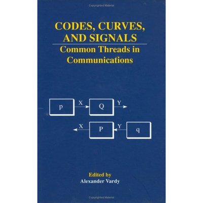 Cover for Alexander Vardy · Codes, Curves, and Signals: Common Threads in Communications - The Springer International Series in Engineering and Computer Science (Hardcover Book) [1998 edition] (1998)