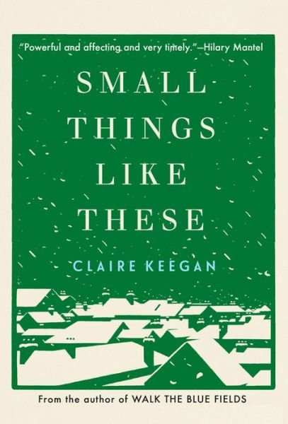 Cover for Claire Keegan · Small Things Like These (Bog) (2021)