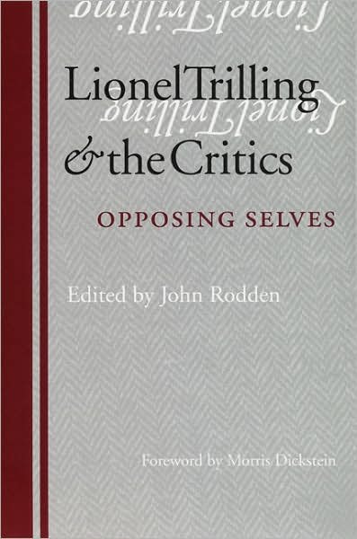 Cover for John Rodden · Lionel Trilling and the Critics: Opposing Selves (Paperback Bog) (1999)