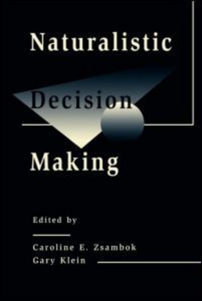 Naturalistic Decision Making - Expertise: Research and Applications Series - Zsambok - Bücher - Taylor & Francis Inc - 9780805818741 - 1. Dezember 1996