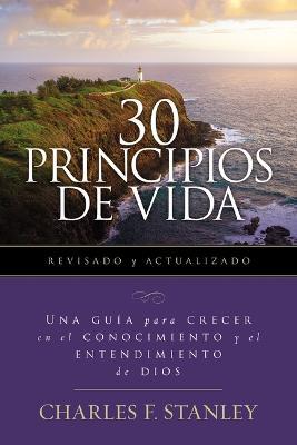 Cover for Charles F. Stanley · 30 Principios de vida, revisado y actualizado (Paperback Book) (2022)