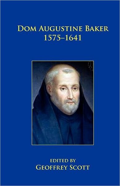 Cover for Geoffrey Scott · Dom Augustine Baker 1575-1641 (Paperback Book) (2012)