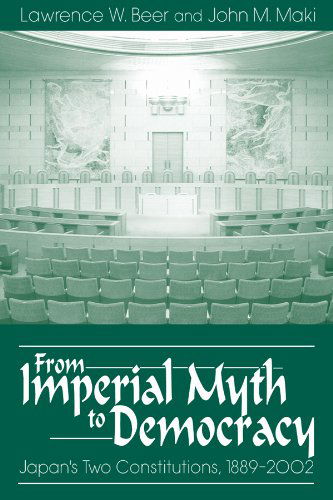 Cover for John M. Maki · From Imperial Myth to Democracy: Japan's Two Constitutions, 1889-2002 (Hardcover Book) (2002)