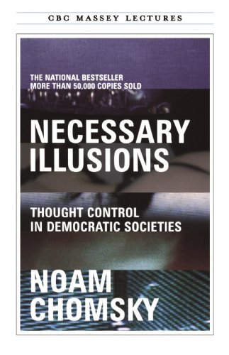 Necessary Illusions: Thought Control in Democratic Societies - Noam Chomsky - Livros - House of Anansi Press Ltd ,Canada - 9780887845741 - 19 de outubro de 1995