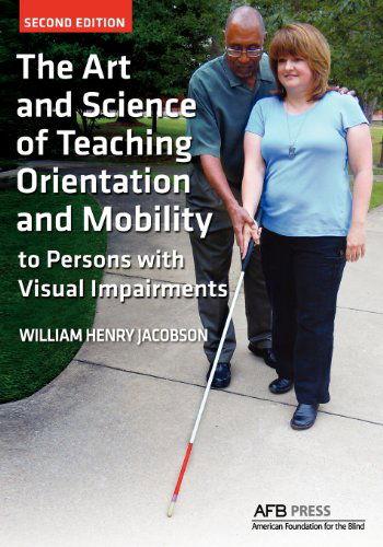 Cover for William Henry Jacobson · The Art and Science of Teaching Orientation and Mobility to Persons with Visual Impairments (Paperback Book) [2nd edition] (2012)