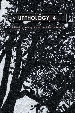 Ashley James Stokes · Unthology 4 (Paperback Bog) (2013)