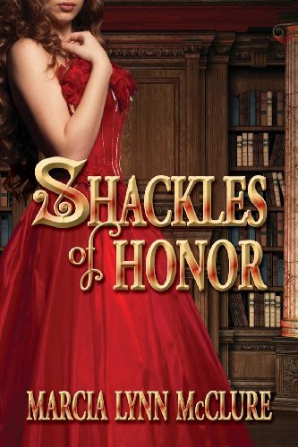 Cover for Marcia Lynn Mcclure · Shackles of Honor (Pocketbok) (2012)