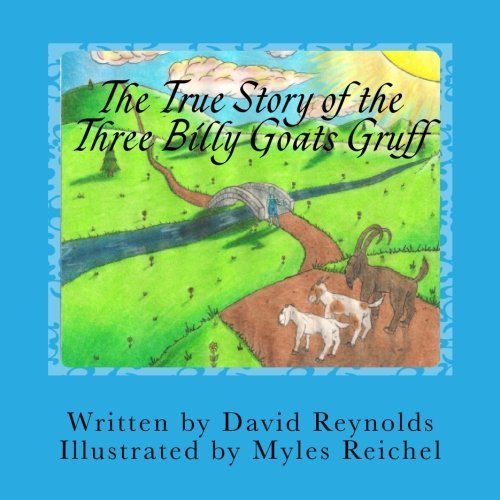 Cover for David Reynolds · The True Story of the Three Billy Goats Gruff: the Troll's Side of the Story (Taschenbuch) (2014)