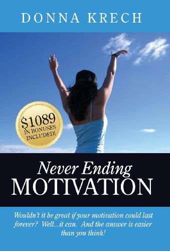 Cover for Donna Krech · Never Ending Motivation (Hardcover Book) (2013)