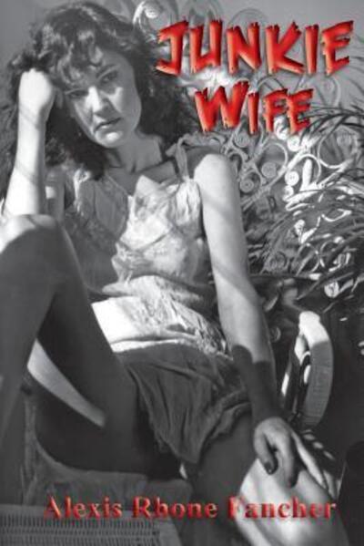 Cover for Alexis Rhone Fancher · Junkie Wife (Paperback Book) (2018)