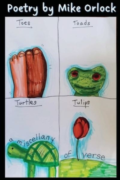 Cover for Mike Orlock · Toes, Toads, Turtles, and Tulips (Book) (2022)