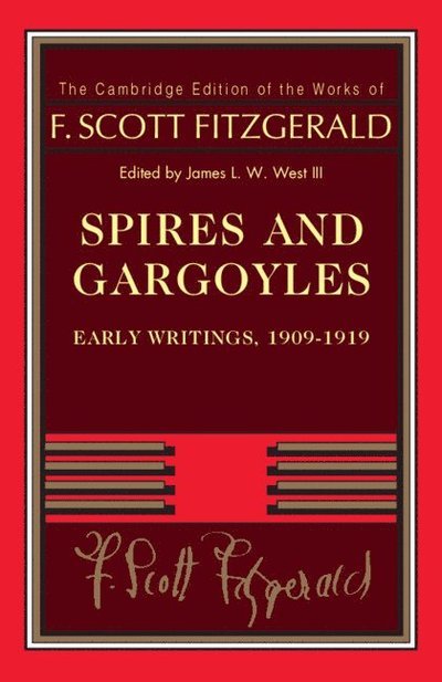 Spires and Gargoyles: Early Writings, 1909-1919 - The Cambridge Edition of the Works of F. Scott Fitzgerald - F. Scott Fitzgerald - Books - Cambridge University Press - 9781009279741 - December 15, 2022