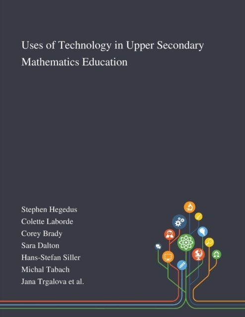 Cover for Stephen Hegedus · Uses of Technology in Upper Secondary Mathematics Education (Taschenbuch) (2020)