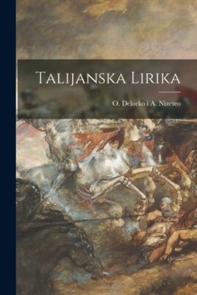 Cover for O Delorko I a Nizeteo (Uredili) · Talijanska Lirika (Paperback Book) (2021)