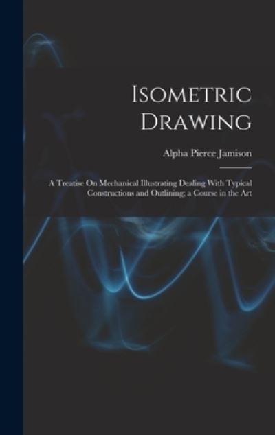 Cover for Alpha Pierce Jamison · Isometric Drawing (Book) (2022)