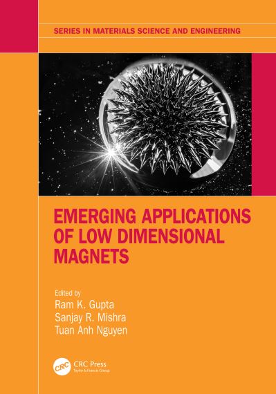 Emerging Applications of Low Dimensional Magnets - Series in Materials Science and Engineering - Ram K. Gupta - Bøger - Taylor & Francis Ltd - 9781032048741 - 28. november 2022