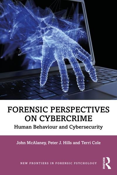 Cover for McAlaney, John (Bournemouth University, UK) · Forensic Perspectives on Cybercrime: Human Behaviour and Cybersecurity - New Frontiers in Forensic Psychology (Paperback Book) (2024)