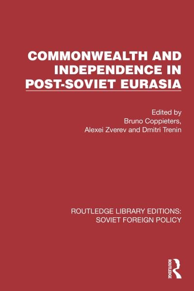 Cover for Commonwealth and Independence in Post-Soviet Eurasia - Routledge Library Editions: Soviet Foreign Policy (Taschenbuch) (2024)