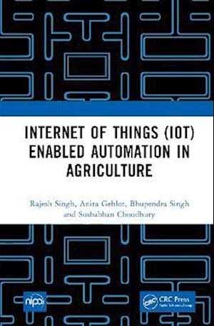 Cover for Rajesh Singh · Internet of Things (IoT) Enabled Automation in Agriculture (Hardcover Book) (2022)