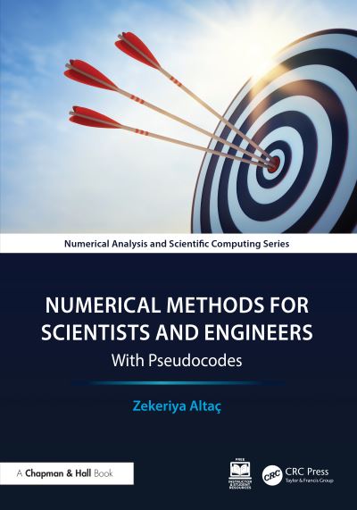 Cover for Zekeriya Altac · Numerical Methods for Scientists and Engineers: With Pseudocodes - Chapman &amp; Hall / CRC Numerical Analysis and Scientific Computing Series (Hardcover Book) (2024)