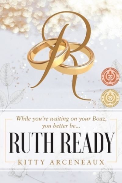 Cover for Kitty Arceneaux · Ruth Ready : While you're waiting on your Boaz, you better be... (Paperback Book) (2019)