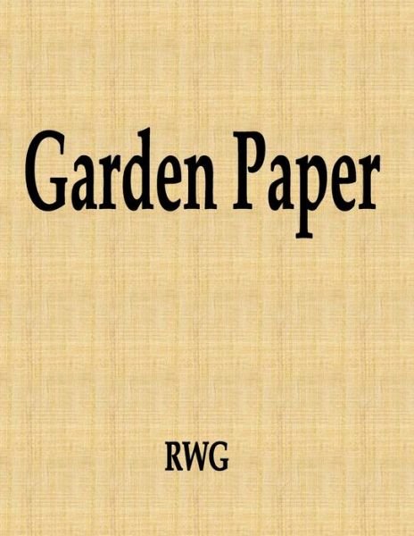 Garden Paper - Rwg - Libros - Indy Pub - 9781087811741 - 15 de octubre de 2019