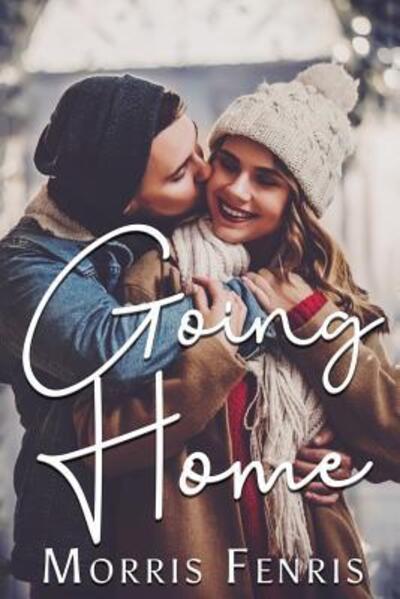 Going Home - Small Town Christmas Romance Collection - Morris Fenris - Books - Independently Published - 9781090116741 - March 12, 2019