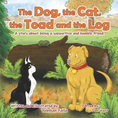 Cover for Rebekah Failla · The Dog, the Cat, the Toad and the Log (Paperback Book) (2019)