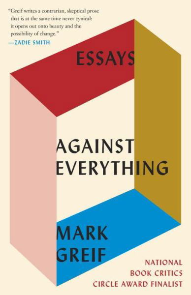 Cover for Mark Greif · Against Everything: Essays (Pocketbok) (2017)