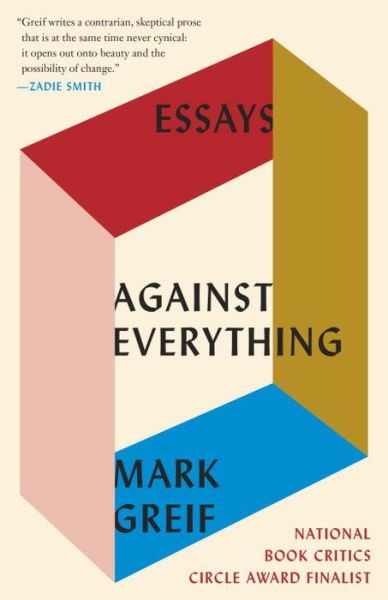 Cover for Mark Greif · Against Everything: Essays (Pocketbok) (2017)