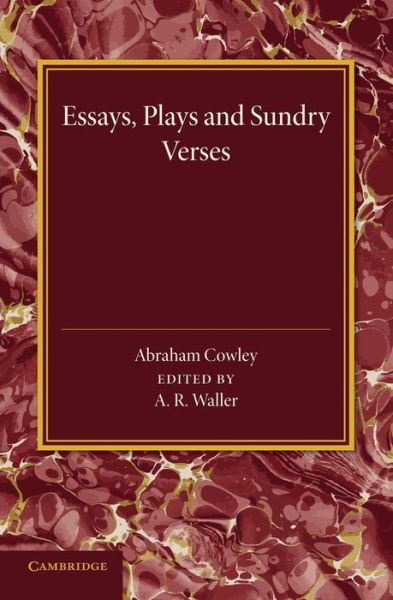 Cover for Abraham Cowley · Essays, Plays and Sundry Verses (Paperback Book) (2014)