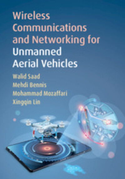 Cover for Saad, Walid (Virginia Polytechnic Institute and State University) · Wireless Communications and Networking for Unmanned Aerial Vehicles (Hardcover Book) (2020)